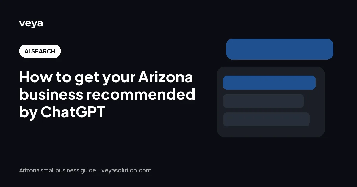 How to get your Arizona business recommended by ChatGPT