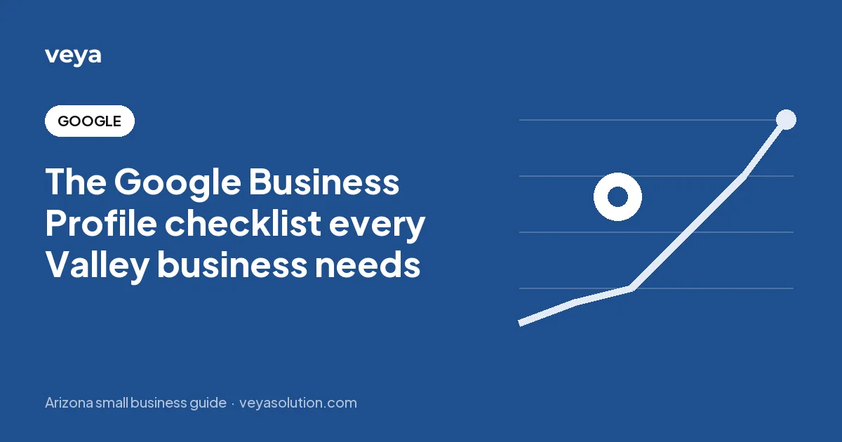The Google Business Profile checklist every Valley business needs